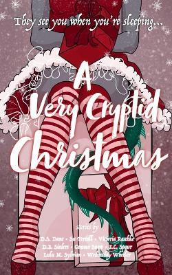A Very Cryptid Christmas - D S Dane,Su Fertall,Victoria Raschke - cover