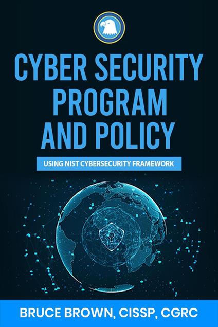 Cybersecurity Program and Policy using NIST Cybersecurity Framework