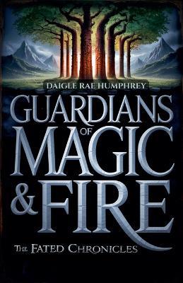 Guardians of Magic & Fire - Daigle Rae Humphrey - cover