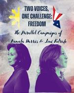Two Voices, One Challenge: Freedom The Parallel Campaigns of Kamala Harris and Leni Robredo