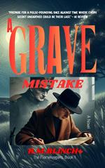 A Grave Mistake