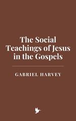 The Social Teachings of Jesus in the Gospels