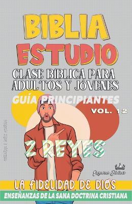 Clase Bíblica para Adultos y Jóvenes: Guía Principiantes: 2 Reyes - Sermones Bíblicos - cover