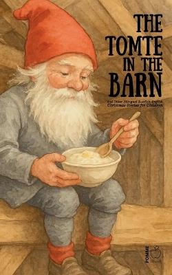 The Tomte in the Barn And Other Bilingual Swedish-English Christmas Stories for Children - Pomme Bilingual - cover