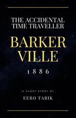 The Accidental Time Traveller - Barkerville 1886