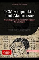 TCM Akupunktur und Akupressur: Grundlagen der chinesischen Medizin für Einsteiger