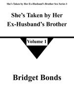 She’s Taken by Her Ex-Husband’s Brother 1