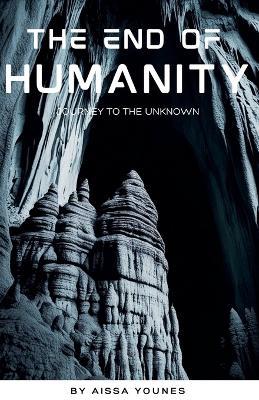 The End of Humanity - Aissa Younes - cover