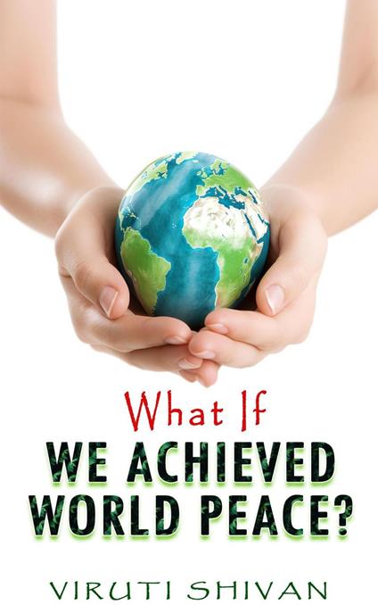 What If We Achieved World Peace?
