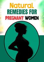 Natural Remedies For Pregnant women