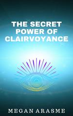 The Secret Power of Clairvoyance