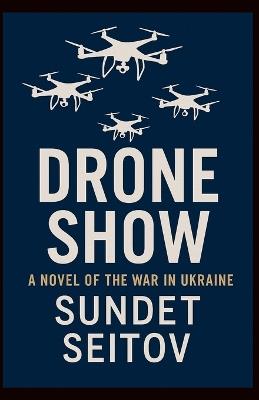 Drone Show - Sundet Seitov - cover