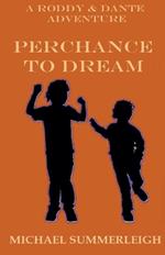 Perchance to Dream