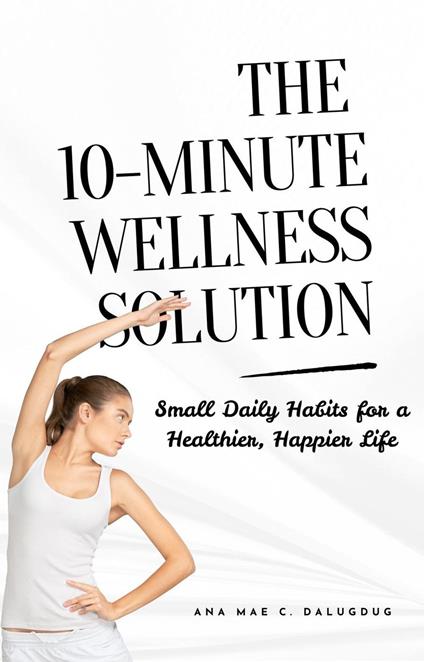 The 10-Minute Wellness Solution