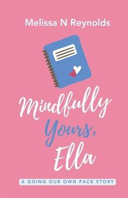 Mindfully Yours, Ella - Melissa Reynolds - cover