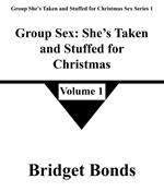 Group Sex: She’s Taken and Stuffed for Christmas 1
