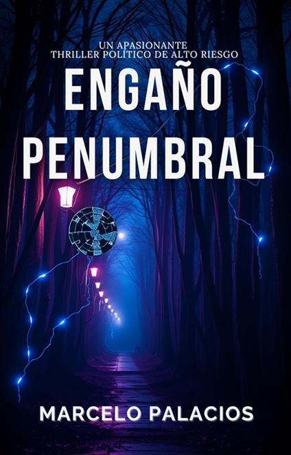 Engaño Penumbral: un Apasionante Thriller Político de Alto Riesgo