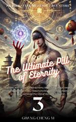 The Ultimate Pill of Eternity