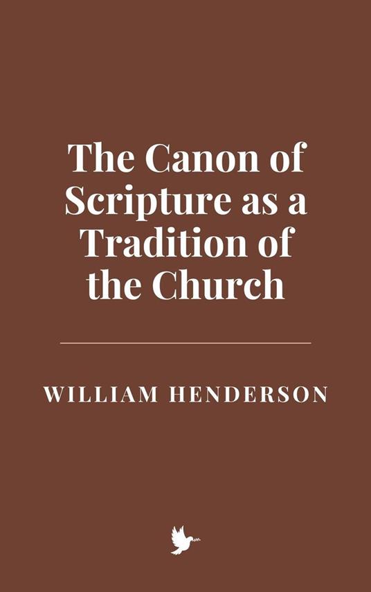 The Canon of Scripture as a Tradition of the Church