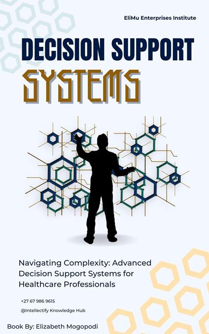 Navigating Complexity: Advanced Decision Support Systems for Healthcare Professionals