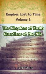 The Kingdom of Kush: Guardians of the Nile