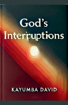 God's Interruptions - Kayumba David - cover