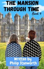 The Mansion Through Time Book 4 (A Time Travel Adventure)