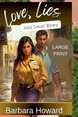 Love, Lies, and Local News - Large Print - Barbara Howard - cover