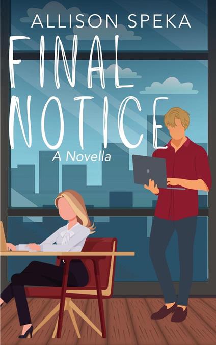 Final Notice: A Novella