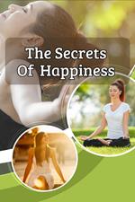 The Secrets Of Happiness