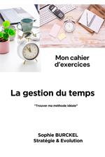 La gestion du temps : 