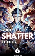 Sword to Shatter the Pantheon