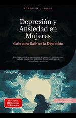 Depresión y Ansiedad en Mujeres: Guía para Salir de la Depresión