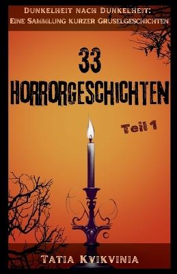 33 Horrorgeschichten - Teil 1 - Tatia Kvikvinia - cover