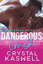 Dangerous Crush