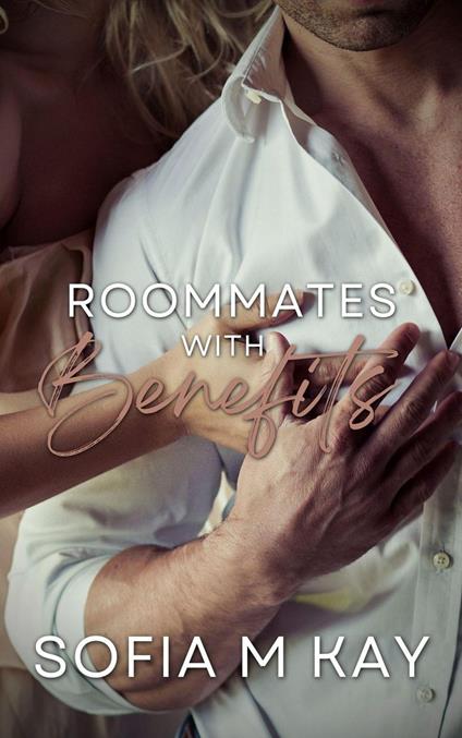 Roommates with Benefits - Sofia M Kay - ebook