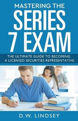 Mastering The Series 7 Exam - D W Lindsey - cover