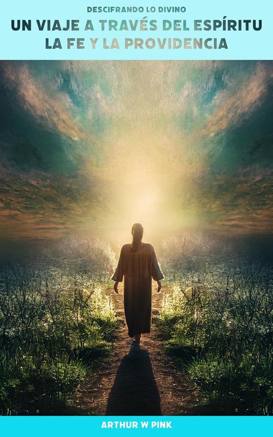 Descifrando lo Divino: Un Viaje a través del Espíritu, la Fe y la Providencia
