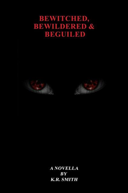 Bewitched, Bewildered & Beguiled