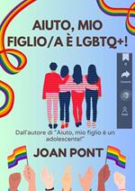 Aiuto, Mio Figlio/a è LGBTQ+!