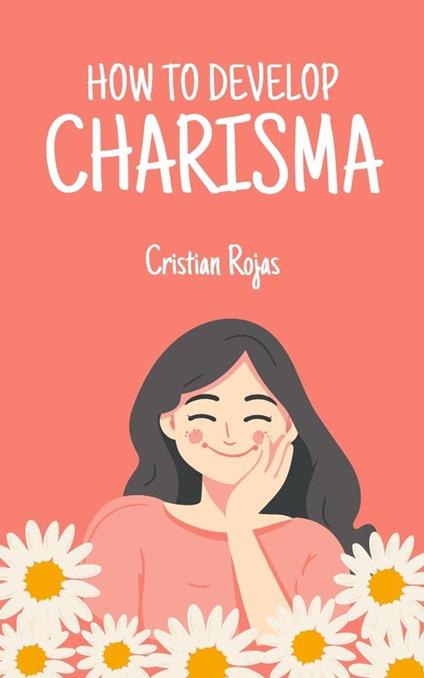 How to Develop Charisma