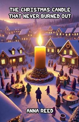 The Christmas Candle That Never Burned Out - Anna Reed - cover