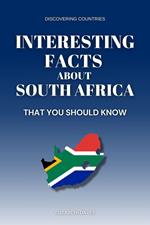Interesting Facts About South Africa That You Should Know
