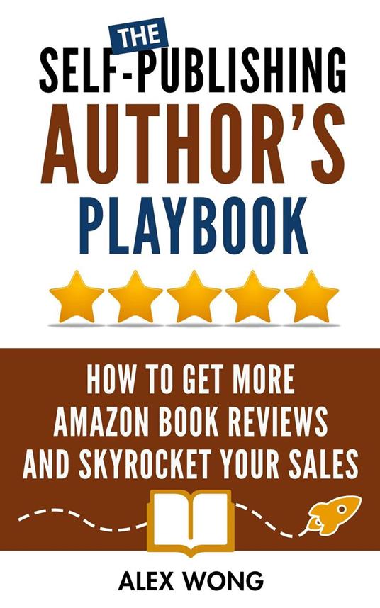 The Self-Publishing Author’s Playbook: How to Get Amazon & KDP Reviews and Skyrocket Your Book Sales