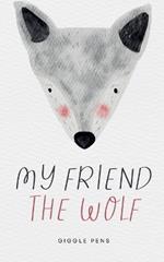 My Friend the Wolf