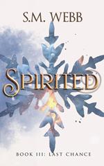 Spirited Book 3: Last Chance