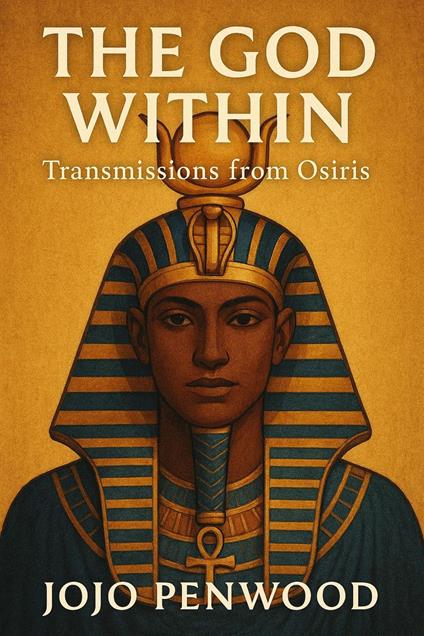 The God Within: Transmissions from Osiris