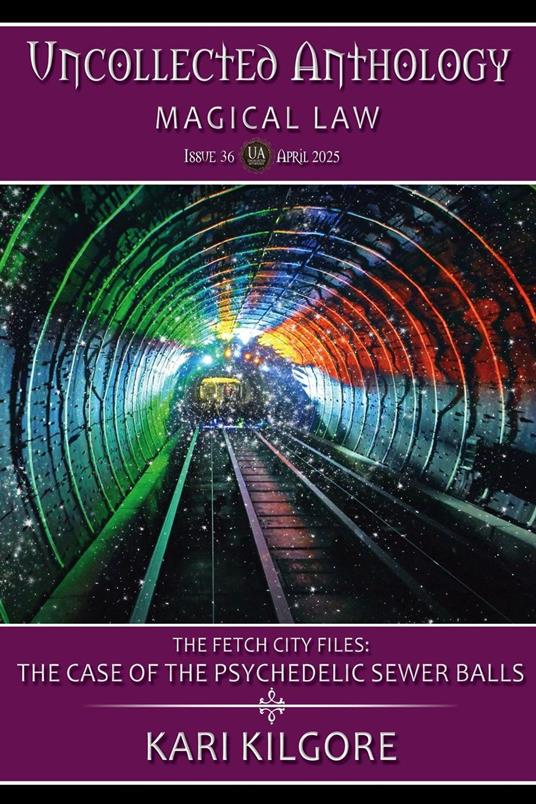 The Case of the Psychedelic Sewer Balls: The Fetch City Files