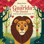 La Guarida De Daniel: 5 Historias De Fe De Corazón De León