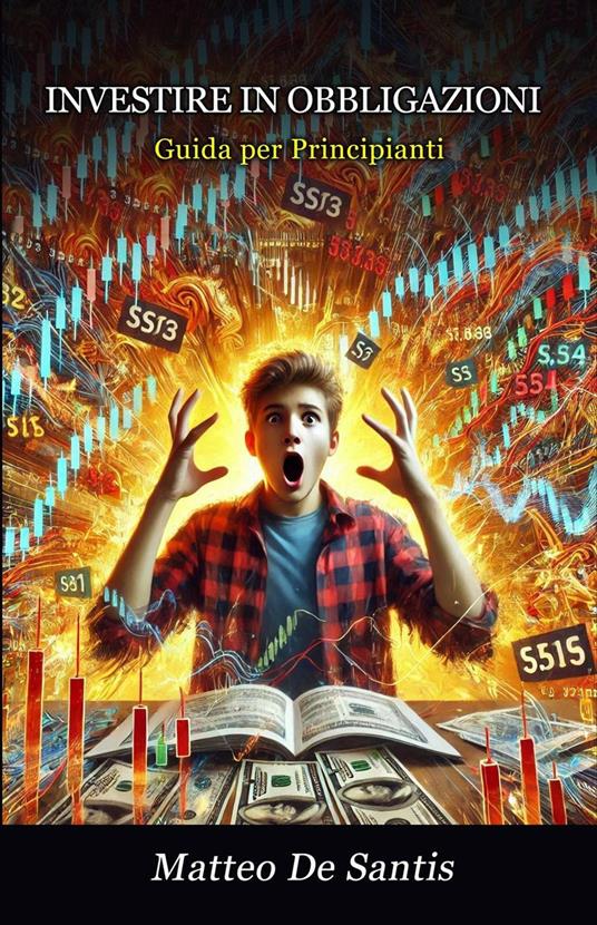 Investire in Obbligazioni: Guida per Principianti - Matteo De Santis - ebook